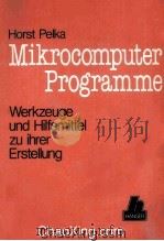 Mikrocomputer-Programme Werkzeuge und Hilfsmittel zu ihrer Erstellung   1983  PDF电子版封面  3446137009   