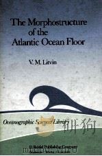 THE MORPHOSTRUCTURE OF THE ATLANTIC OCEAN FLOOR（1984 PDF版）