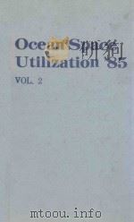 OCEAN SPACE UTILIZATION'85 VOL.2   1985  PDF电子版封面     