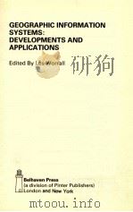 GEOGRAPHIC INFORMATION SYSTEMS: DEVELOPMETNS AND APPLICATIONS   1990  PDF电子版封面  185293140X   