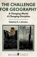 THE CHALLENGE FOR GEOGRAPHY A CHANGING WORLD: A CHANGING DISCIPLINE   1993  PDF电子版封面     