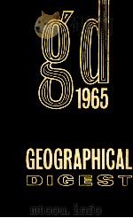 THE GEOGRAPHICAL DIGEST 1965   1965  PDF电子版封面     