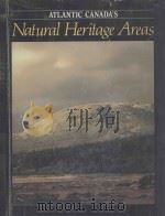 ATLANTIC CANADA'S NATURAL HERITAGE AREAS   1985  PDF电子版封面  0660117878   