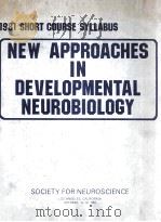 1981 SHORT COURSE SYLLABUS NEW APPROACHES IN DEVELOPMENTAL NEUROBIOLOGY   1981  PDF电子版封面     