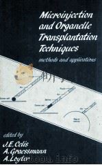 MICROINJECTION AND ORGANELLE TRANSPLANTATION TECHNIQUES  METHODS AND APPLICATIONS   1986  PDF电子版封面  0121647226   