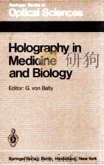 HOLOGRAPHY IN MEICINE AND BIOLOGY WITH 224 FIGURES（1979 PDF版）