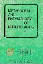 METABOLISM AND ENZYMOLOGY OF NUCLEIC ACIDS 4（1982 PDF版）