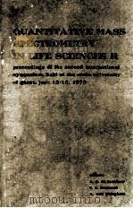 QUANTITATIVE MASS SPECTROMETRY IN LIFE SCIENCES II   1978  PDF电子版封面  0444417648   