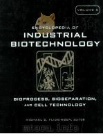 ENCYCLOPEDIA OF INDUSTRIAL BIOTECHNOLOGY BIOPROCESS，BIOSEPARATION，AND CELL TECHNOLOGY VOLUME 5     PDF电子版封面  9780470610046   