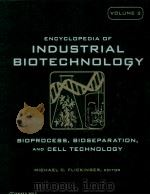 ENCYCLOPEDIA OF INDUSTRIAL BIOTECHNOLOGY BIOPROCESS，BIOSEPARATION，AND CELL TECHNOLOGY VOLUME 2     PDF电子版封面  9780470610046   