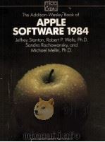 The Addison-Wesley Book of APPLE SOFTWARE 1984   1984  PDF电子版封面  0201164531   