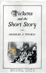 DICKENS AND THE SHORT STORY   1982  PDF电子版封面  0713443316   
