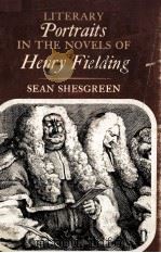 LITERARY Portraits IN THE NOVELS OF Henry Fielding   1972  PDF电子版封面  0875800297   
