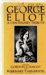 GEORGE ELIOT A Centenary Tribute   1982  PDF电子版封面  0333314751   