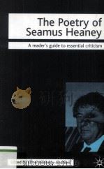 The Poetry of Seamus Heaney A reader's guide to essential criticism   1998  PDF电子版封面  1840461373   