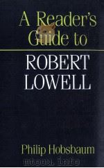 A Reader's Guide to ROBERT LOWELL（1988 PDF版）