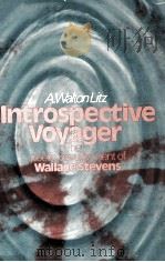 Introspective Voyager THE POETIC DEVELOPMENT OF WALLACE STEVENS   1972  PDF电子版封面  0195015185   