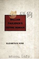 WILLIAM FAULKNER'S GOTHIC DOMAIN   1979  PDF电子版封面  0804692289   
