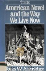 The American Novel and the Way We Live Now   1983  PDF电子版封面  0195031989   
