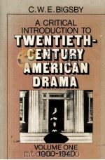 A critical introduction to twentieth-century American drama 1 1900-1940（1982 PDF版）