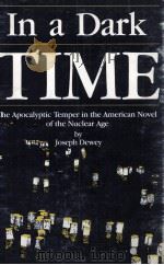 In a Dark TIME The Apocalyptic Temper in the American Novel of the Nuclear Age（1990 PDF版）