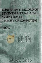 Conference Record of Seventh Annual ACM Symposium on Theory of Computing   1975  PDF电子版封面     