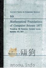 Lecture Notes in Computer Science 53 Mathematical Foundations of Computer Science 1977   1977  PDF电子版封面  3540083537   