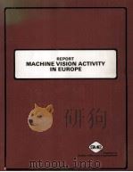 Report Machine Vision Activity in Europe 1986（1987 PDF版）