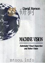 Machine Vision Automated Visual Inspection and Robot Vision   1991  PDF电子版封面  0135433983   