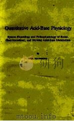 QUANTITATIVE ACID-BSE PHYSIOLOGY   1981  PDF电子版封面  8774923277   