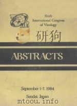 ABSTRACTS SIXTH INTERNATIONAL CONGRESS OF VIROLOGY   1984  PDF电子版封面     