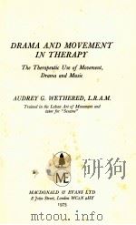 DRAMA AND MOVEMENT IN THERAPR   1973  PDF电子版封面  0712104119   