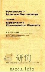 FOUNDATIONS OF MOLECULAR PHARMACOLOGY VOLUME 1 MEDICINAL AND PHARMACEUTICAL CHEMISTRY（1979 PDF版）