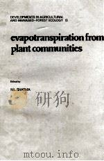 DEVELOPMENTS IN AGRICULTURAL AND MANAGED-FOREST ECOLOGY 13 EVAPOTRANSPIRATION FROM PLANT COMMUNITIES（1984 PDF版）