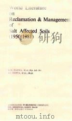 WORLD LITERATURE ON RECLAMATION & MANAGEMENT OF SALT AFFECTED SOILS(1950-1981)   1982  PDF电子版封面     