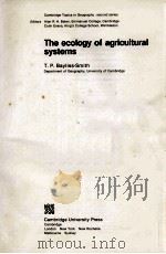 THE ECOLOGY OF AGRICULTURAL SYSTEMS   1982  PDF电子版封面  0521231256   
