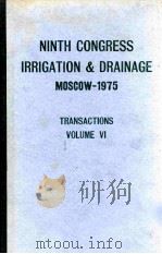 NINTH CONGRESS IRRIGATION & DRAINAGE MOSCOW-1975 TRANSACTIONS VOLUME VI   1975  PDF电子版封面     