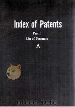 INDEX OF PATENTS PART I LIST OF PATENTEES A ISSUED FROM THE UNITED STATES PATENT AND TRADEMARK OFFIC   1976  PDF电子版封面     