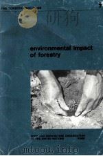 ENVIRONMENTAL IMPACT OF FORESTRY   1982  PDF电子版封面  9251012962   