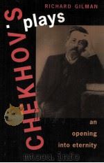 CHEKHOV'S PLAYS An Opening into Eternity   1995  PDF电子版封面  0300072562   