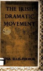 THE IRISH DRAMATIC MOVEMENT   1954  PDF电子版封面     