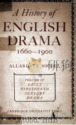 A HISTORY OF ENGLISH DRAMA 1660-1900 VOLUME IV EARLY NINETEENTH CENTURY DRAMA 1800-1850   1955  PDF电子版封面     