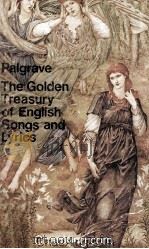 The Golden Treasury of English Songs and Lyrics   1906  PDF电子版封面  0460010964   