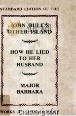 John Bull's Other Island How He Lied To Her Husband and Major Barbara   1931  PDF电子版封面     