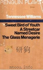 Sweet Bird of Youth A Streetcar Named Desire The Glass Menagerie   1959  PDF电子版封面     