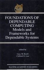 FOUNDATIONS OF DEPENDABLE COMPUTING Models and Frameworks for Dependable Systems   1994  PDF电子版封面  0792394844   