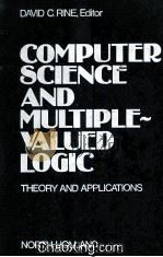 Computer science and multiple-valued logic theory and applications   1977  PDF电子版封面  0444110566   