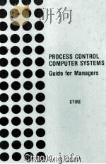 PROCESS CONTROL COMPUTER SYSTEMS Guide for Managers   1983  PDF电子版封面  0250404885   