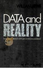 DATA AND REALITY Badic Assumptions in Data Processing Reconsidered   1978  PDF电子版封面  0444851879   