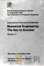 PROCEEDINGS OF SESSION 2 INTERNATIONAL TECHNICAL CONFERENCE NUMERICAL ENGINEERING THE KEY TO SUCCESS   1981  PDF电子版封面     
